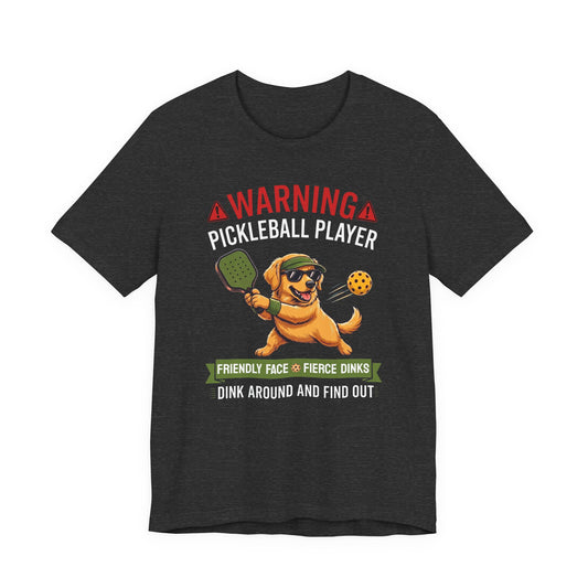 Golden Retriever Pickleball T-Shirt - Dink Around And Find Out Funny Dog Shirt