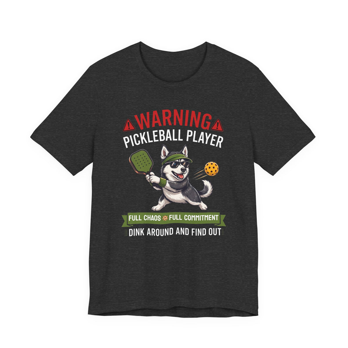 Siberian Husky Pickleball T-Shirt - Dink Around And Find Out Funny Dog Shirt