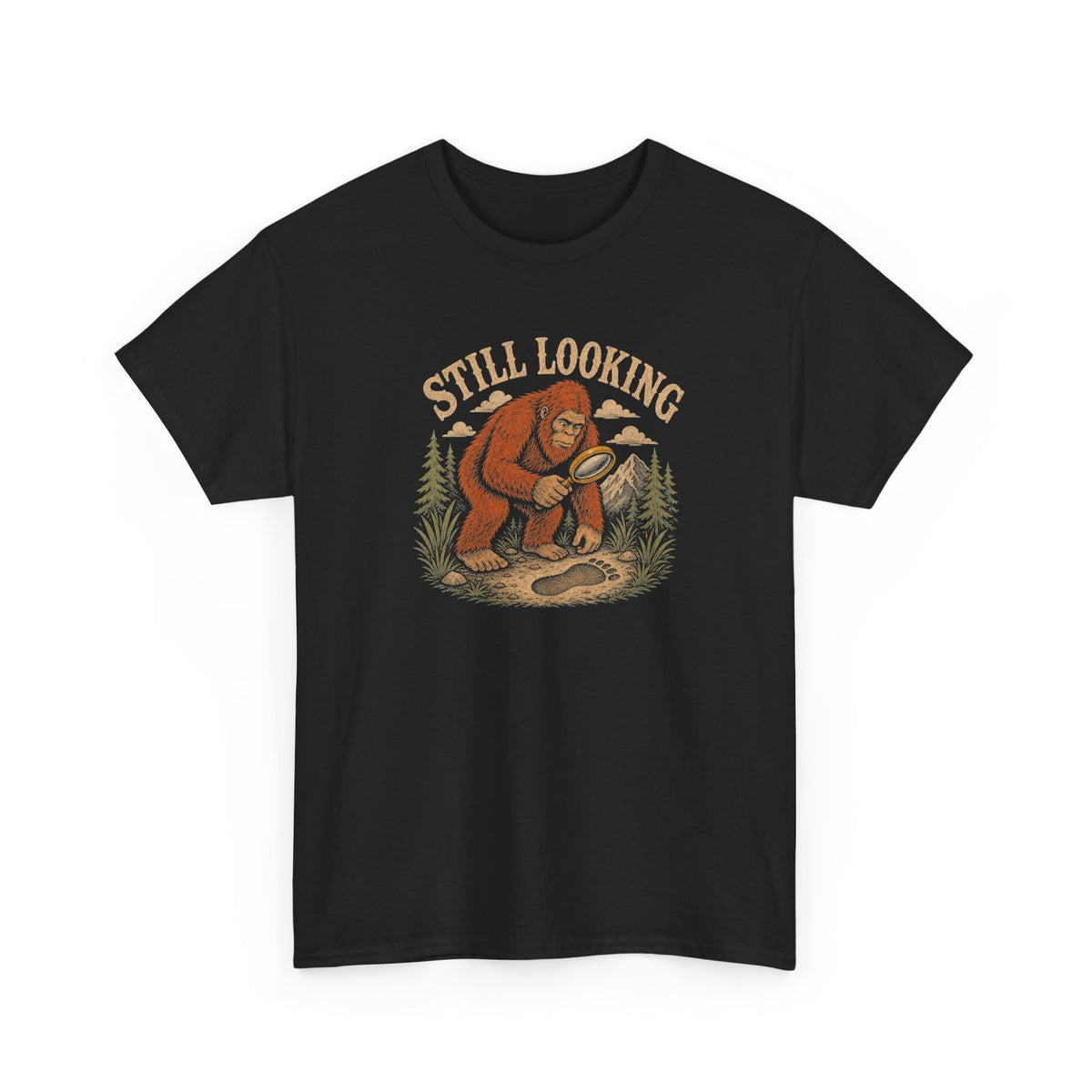 Still Looking T-Shirt - Funny Bigfoot Detective Graphic Tee