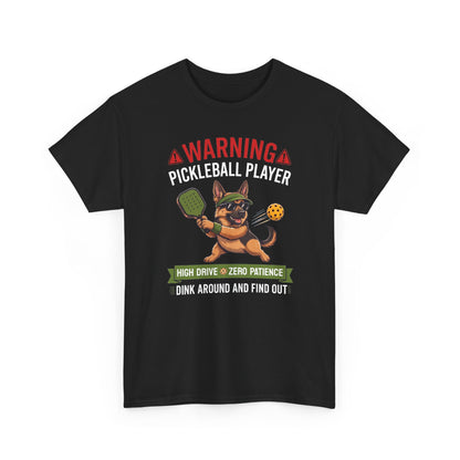 German Shepherd Dog Pickleball T-Shirt - Dink Around And Find Out Funny Dog Shirt