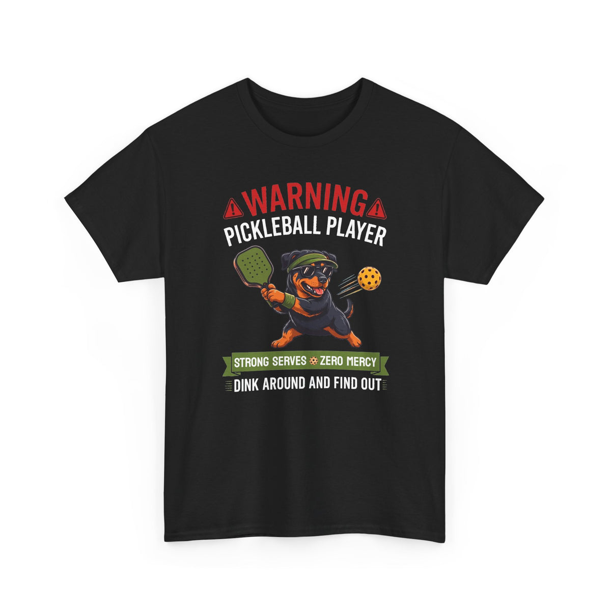 Rottweiler Dog Pickleball T-Shirt - Dink Around And Find Out Funny Dog Shirt