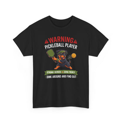 Rottweiler Dog Pickleball T-Shirt - Dink Around And Find Out Funny Dog Shirt