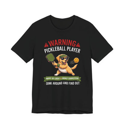 Labrador Retriever Pickleball T-Shirt - Dink Around And Find Out Funny Dog Shirt