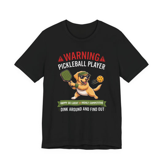 Labrador Retriever Pickleball T-Shirt - Dink Around And Find Out Funny Dog Shirt