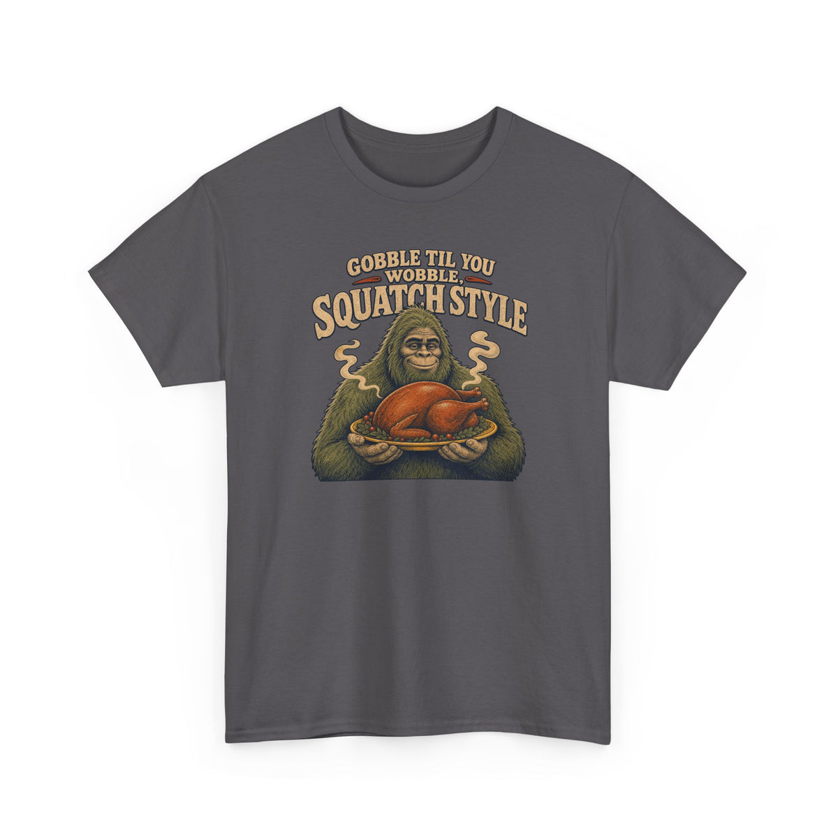 Gobble Til You Wobble T-Shirt - Funny Bigfoot Thanksgiving Graphic Tee