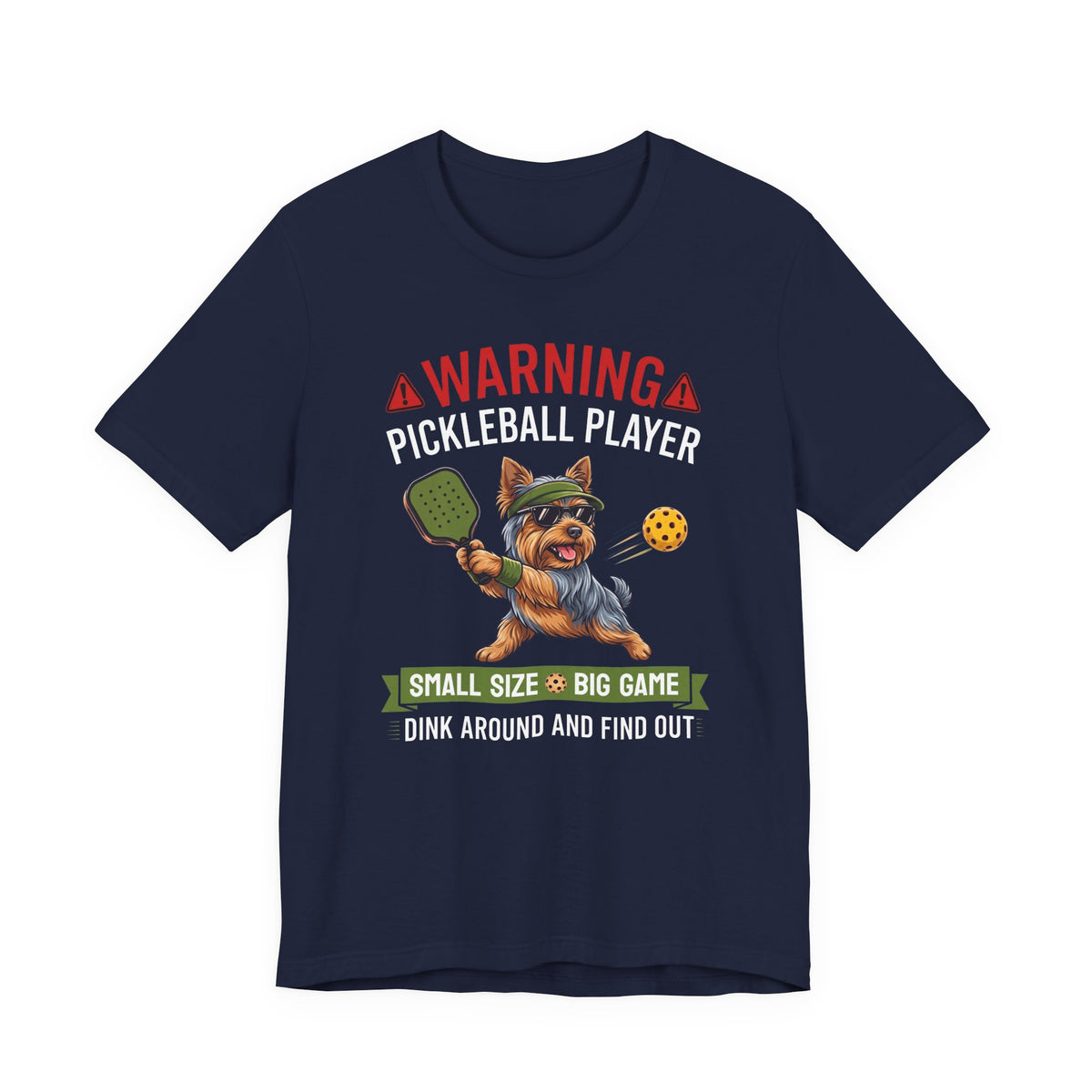 Yorkshire Terrier Pickleball T-Shirt - Dink Around And Find Out Funny Dog Shirt
