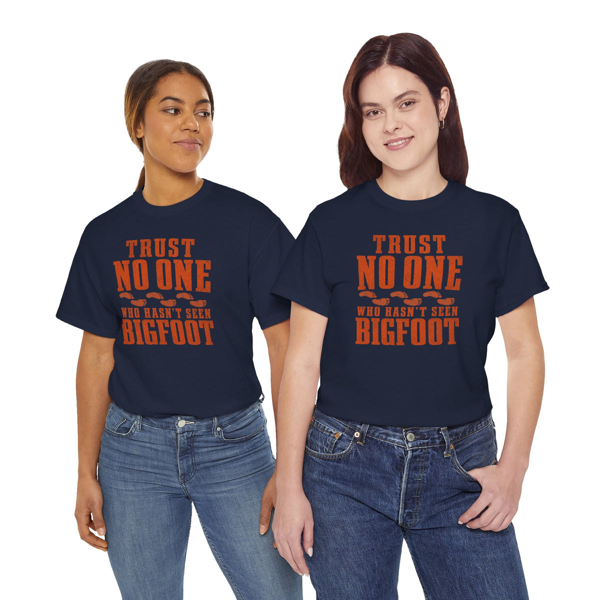 Trust No One Who Hasn't Seen Bigfoot T-Shirt - Bold Statement Graphic Tee