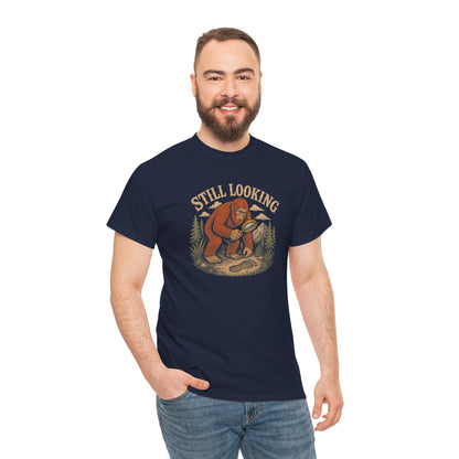 Still Looking T-Shirt - Funny Bigfoot Detective Graphic Tee