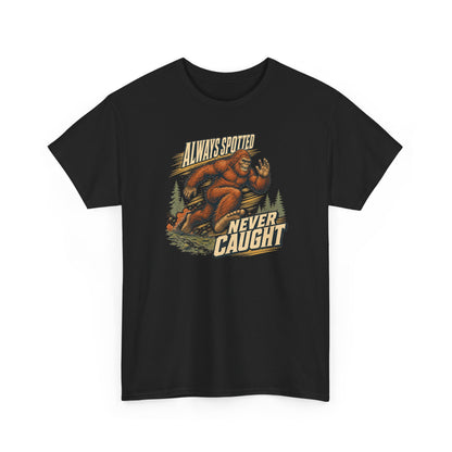 Always Spotted Never Caught T-Shirt - Funny Bigfoot Running Graphic Tee