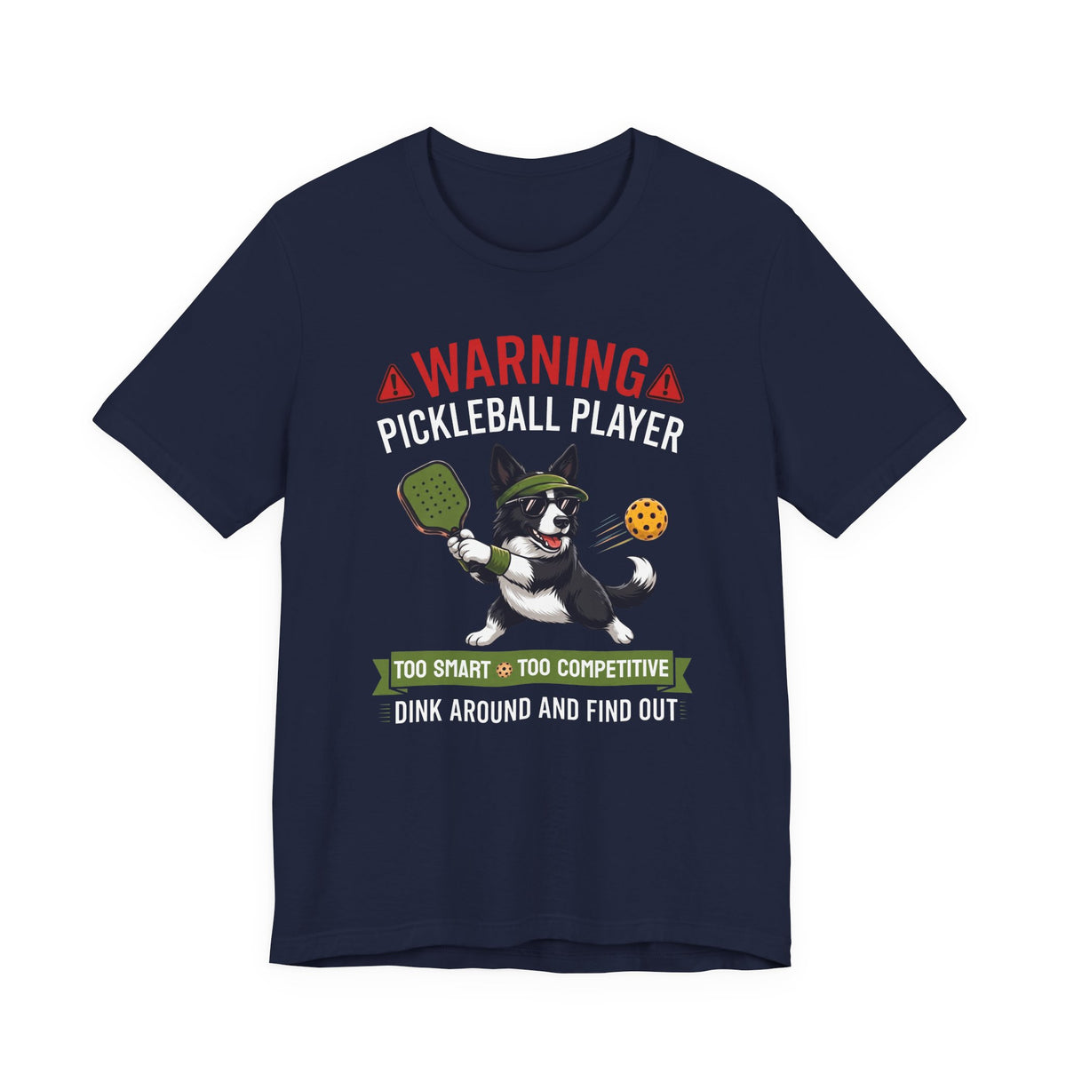 Border Collie Pickleball T-Shirt - Dink Around And Find Out Funny Dog Shirt