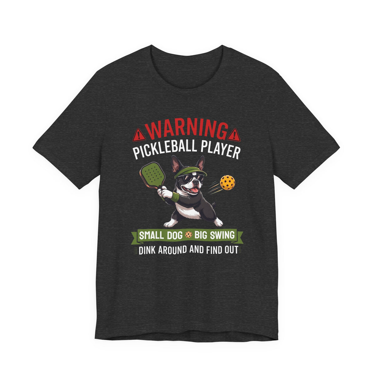 Boston Terrier Pickleball T-Shirt - Dink Around And Find Out Funny Dog Shirt