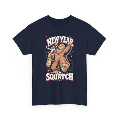 New Year Same Squatch T-Shirt - Funny Bigfoot New Year's Graphic Tee