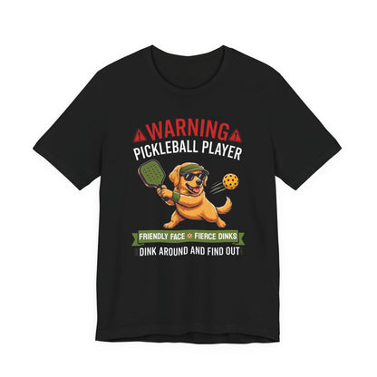 Golden Retriever Pickleball T-Shirt - Dink Around And Find Out Funny Dog Shirt
