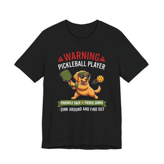 Golden Retriever Pickleball T-Shirt - Dink Around And Find Out Funny Dog Shirt