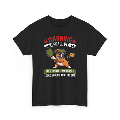 Boxer Dog Pickleball T-Shirt - Dink Around And Find Out Funny Dog Shirt