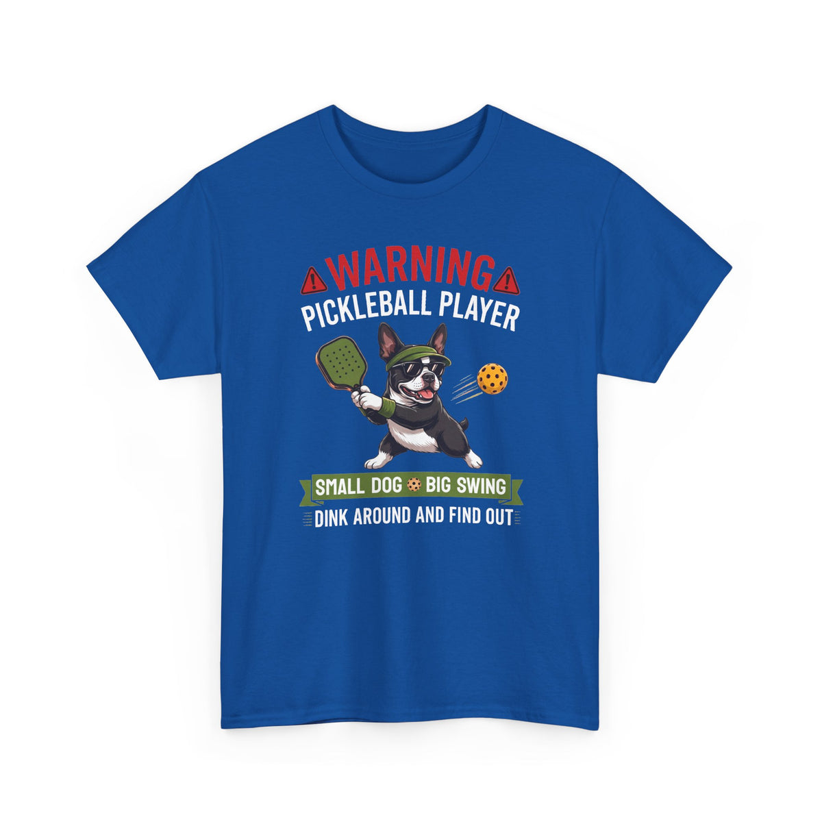 Boston Terrier Dog Pickleball T-Shirt - Dink Around And Find Out Funny Dog Shirt