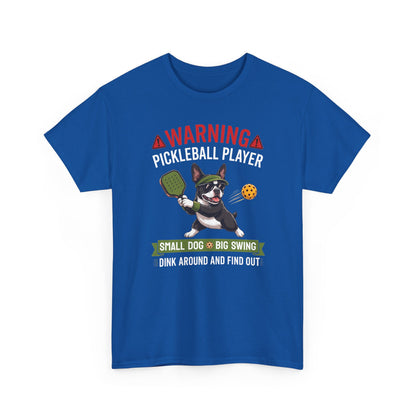Boston Terrier Dog Pickleball T-Shirt - Dink Around And Find Out Funny Dog Shirt