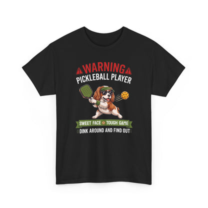 Cavalier King Charles Spaniel Dog Pickleball T-Shirt - Dink Around And Find Out Funny Dog Shirt
