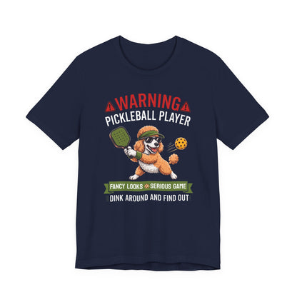 Poodle Pickleball T-Shirt - Dink Around And Find Out Funny Dog Shirt