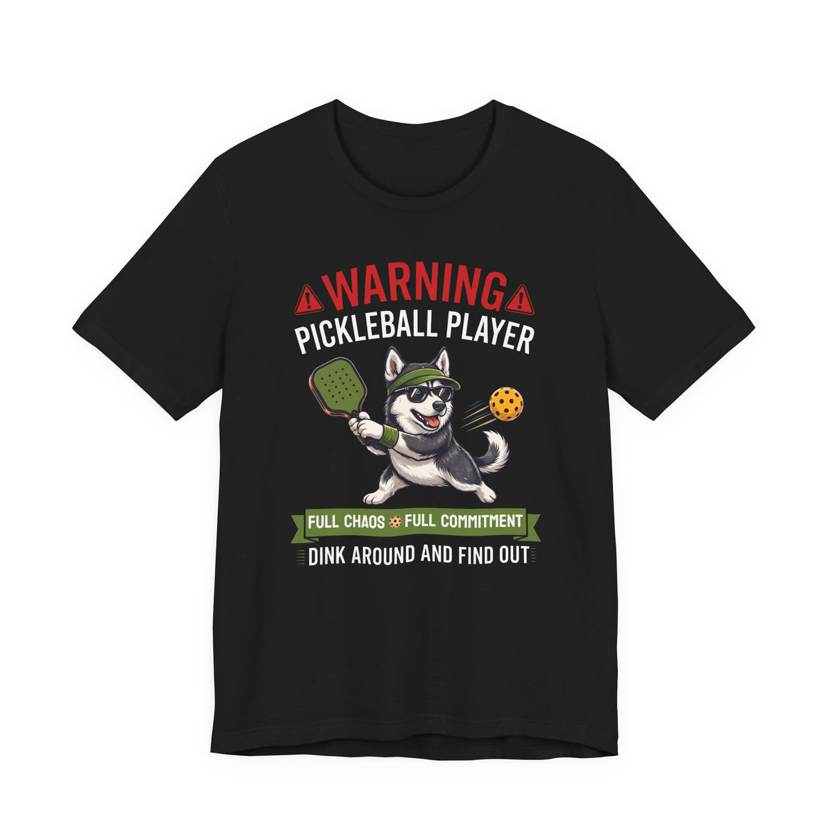 Siberian Husky Pickleball T-Shirt - Dink Around And Find Out Funny Dog Shirt