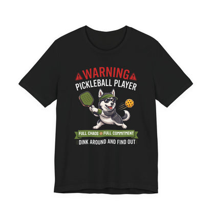 Siberian Husky Pickleball T-Shirt - Dink Around And Find Out Funny Dog Shirt