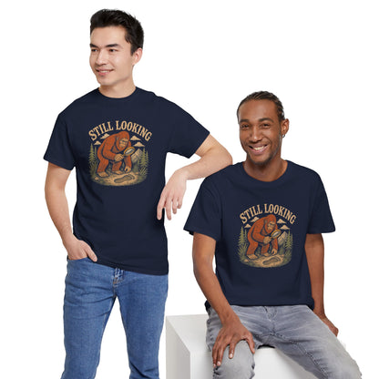 Still Looking T-Shirt - Funny Bigfoot Detective Graphic Tee