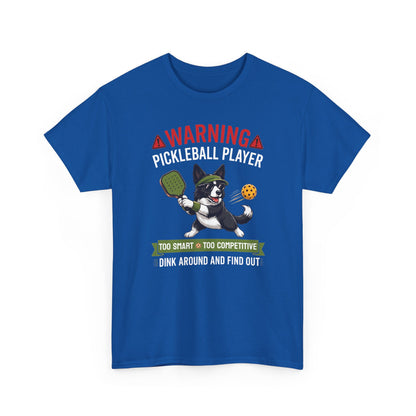 Border Collie Dog Pickleball T-Shirt - Dink Around And Find Out Funny Dog Shirt