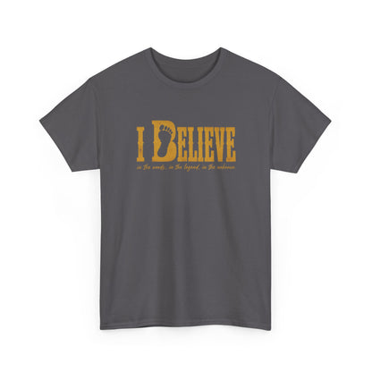 I Believe T-Shirt - Bigfoot Footprint Typography Graphic Tee