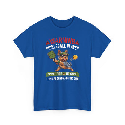 Yorkshire Terrier Dog Pickleball T-Shirt - Dink Around And Find Out Funny Dog Shirt