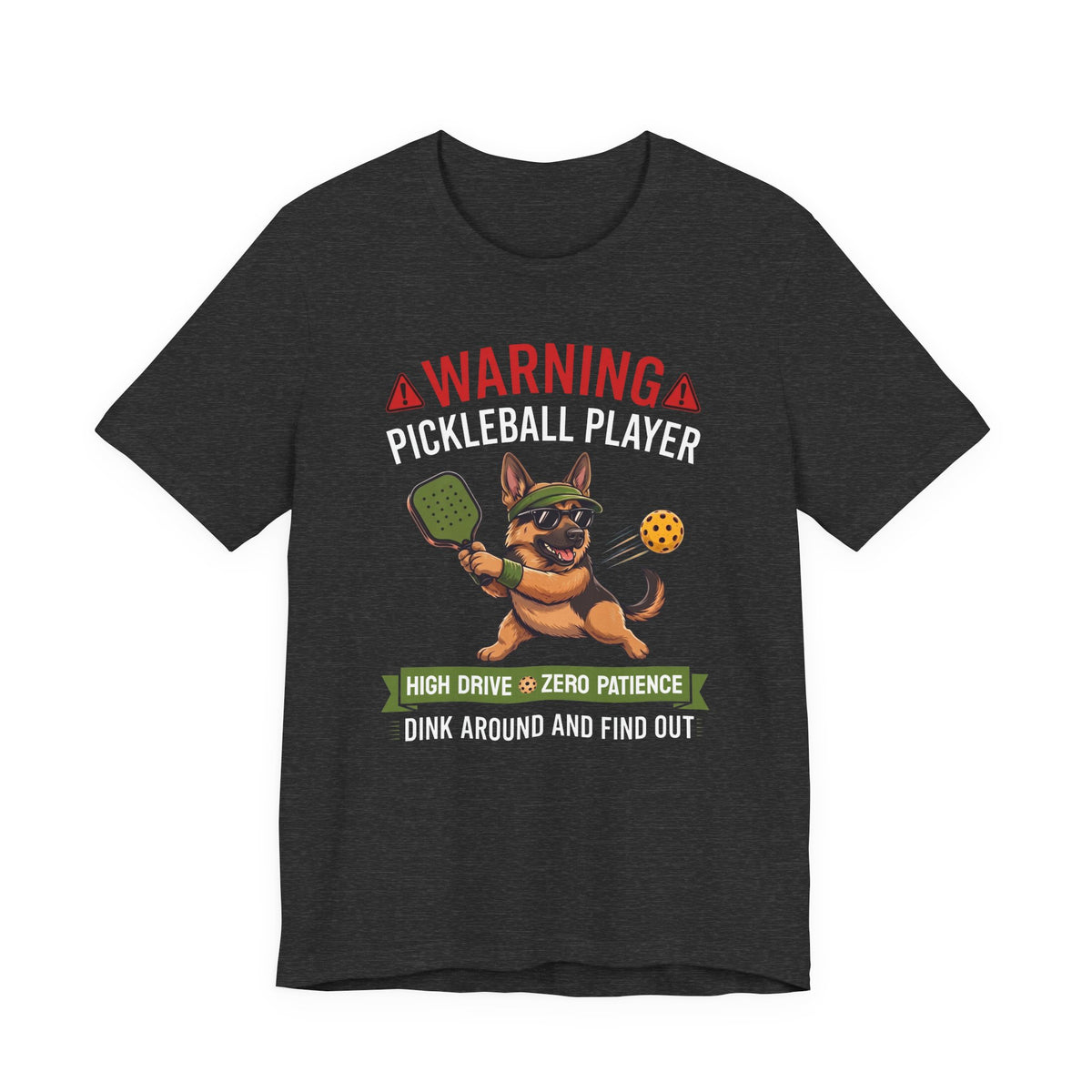 German Shepherd Pickleball T-Shirt - Dink Around And Find Out Funny Dog Shirt