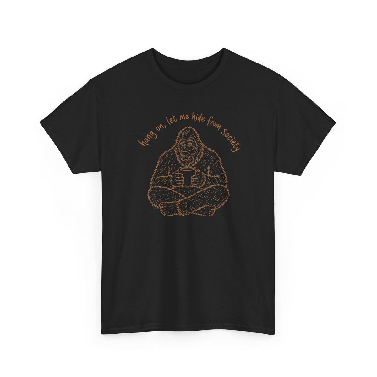 Bigfoot Coffee T-Shirt - Funny Hide From Society Hand-Drawn Graphic Tee