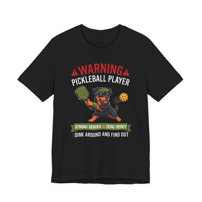 Rottweiler Pickleball T-Shirt - Dink Around And Find Out Funny Dog Shirt
