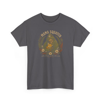 Mama Squatch T-Shirt – Wild At Heart Gentle In The Woods Bigfoot Tee