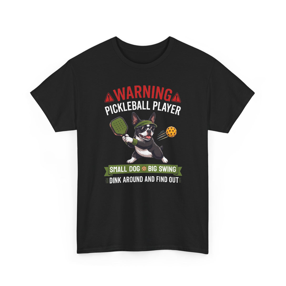Boston Terrier Dog Pickleball T-Shirt - Dink Around And Find Out Funny Dog Shirt