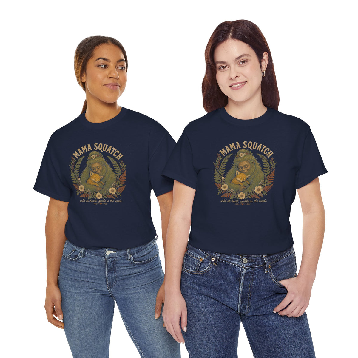Mama Squatch T-Shirt – Wild At Heart Gentle In The Woods Bigfoot Tee