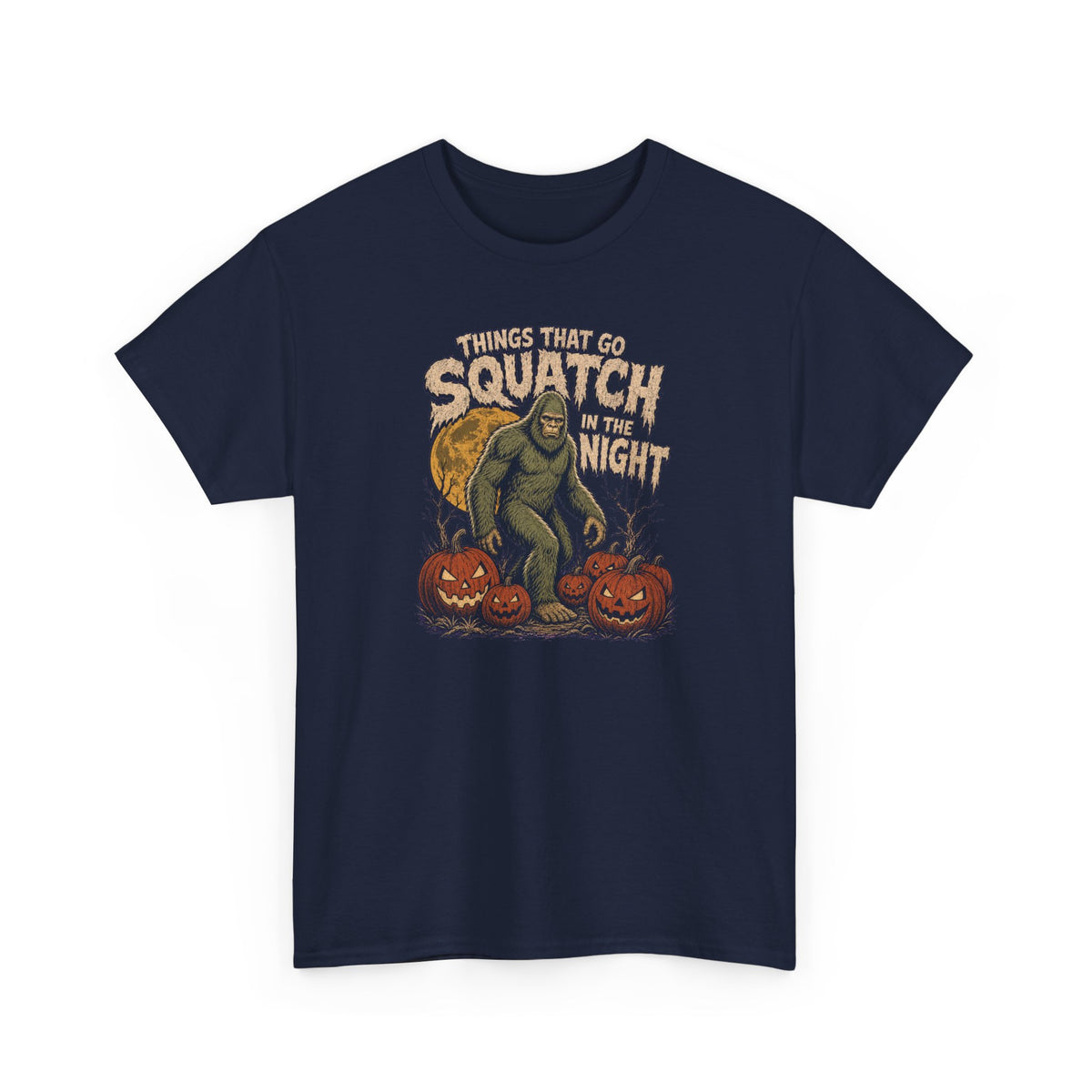 Things That Go Squatch In The Night T-Shirt - Bigfoot Halloween Tee