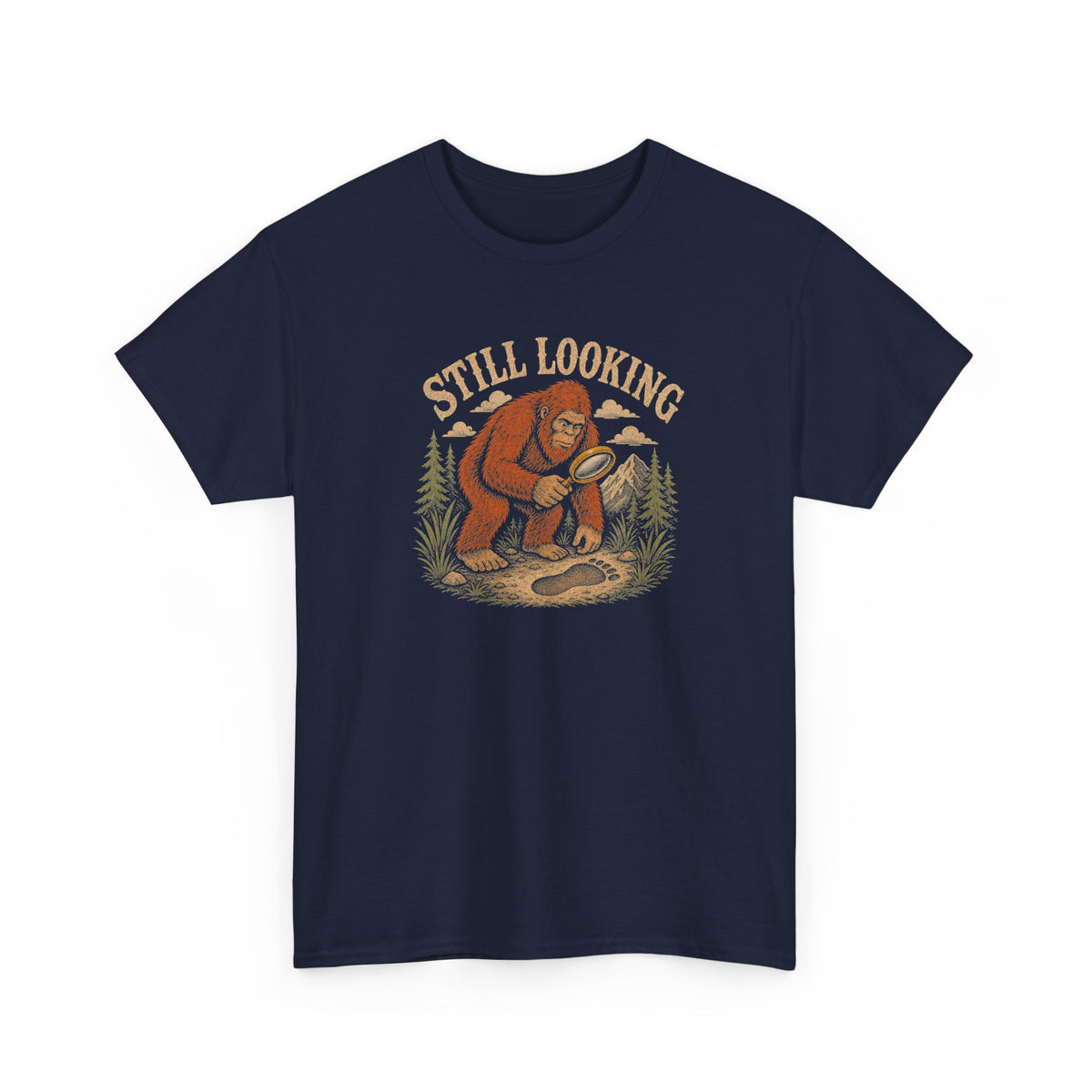 Still Looking T-Shirt - Funny Bigfoot Detective Graphic Tee