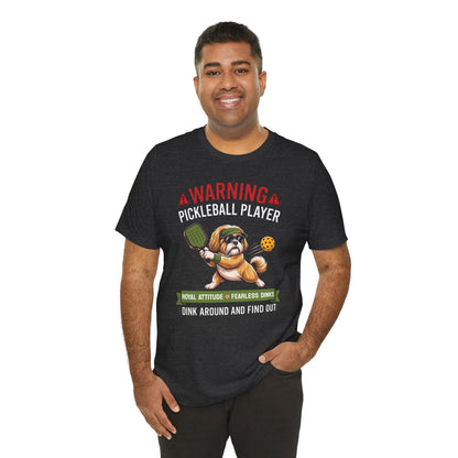 Shih Tzu Pickleball T-Shirt - Dink Around And Find Out Funny Dog Shirt