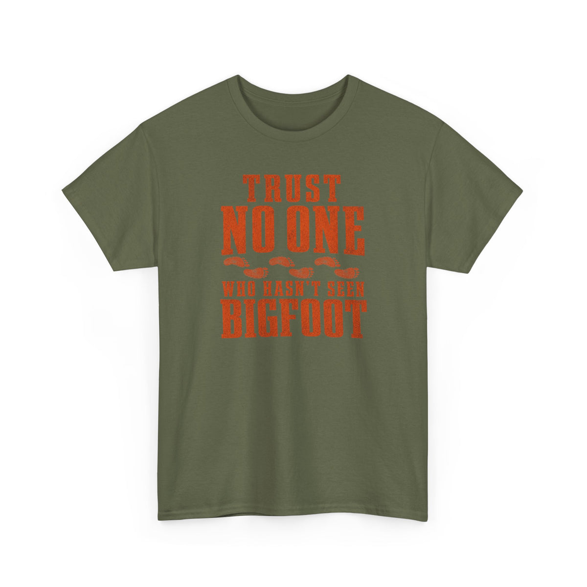 Trust No One Who Hasn't Seen Bigfoot T-Shirt - Bold Statement Graphic Tee