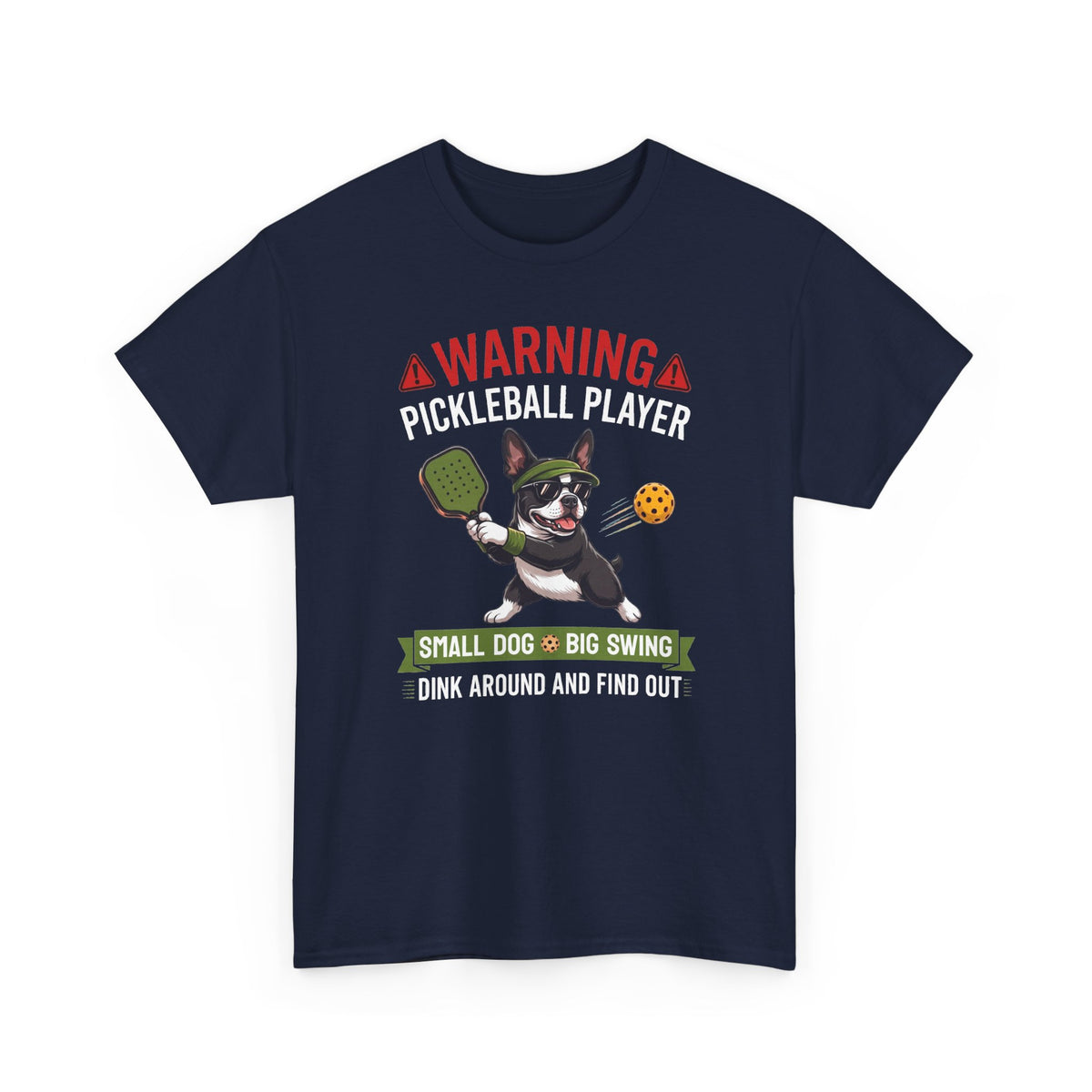 Boston Terrier Dog Pickleball T-Shirt - Dink Around And Find Out Funny Dog Shirt