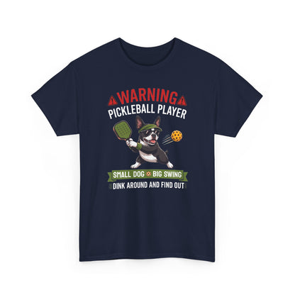 Boston Terrier Dog Pickleball T-Shirt - Dink Around And Find Out Funny Dog Shirt