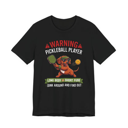 Dachshund Pickleball T-Shirt - Dink Around And Find Out Funny Dog Shirt