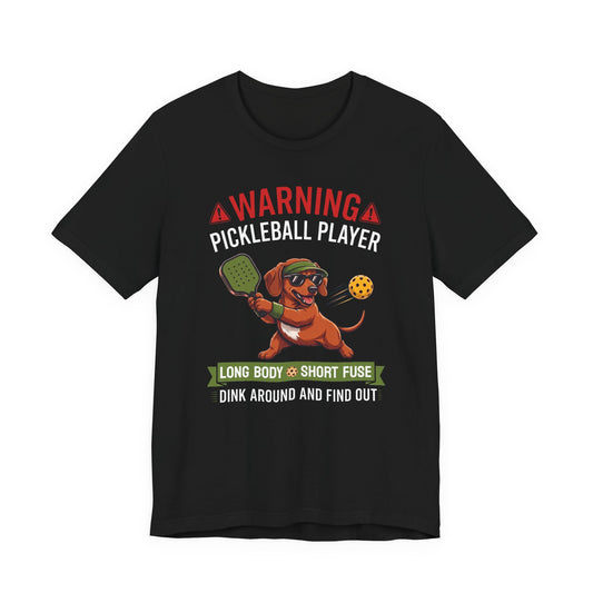 Dachshund Pickleball T-Shirt - Dink Around And Find Out Funny Dog Shirt