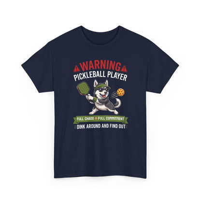 Siberian Husky Dog Pickleball T-Shirt - Dink Around And Find Out Funny Dog Shirt