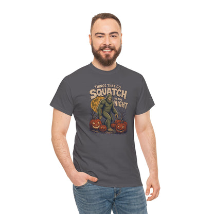 Things That Go Squatch In The Night T-Shirt - Bigfoot Halloween Tee