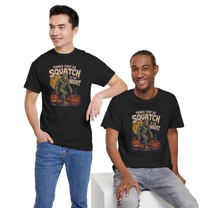 Things That Go Squatch In The Night T-Shirt - Bigfoot Halloween Tee