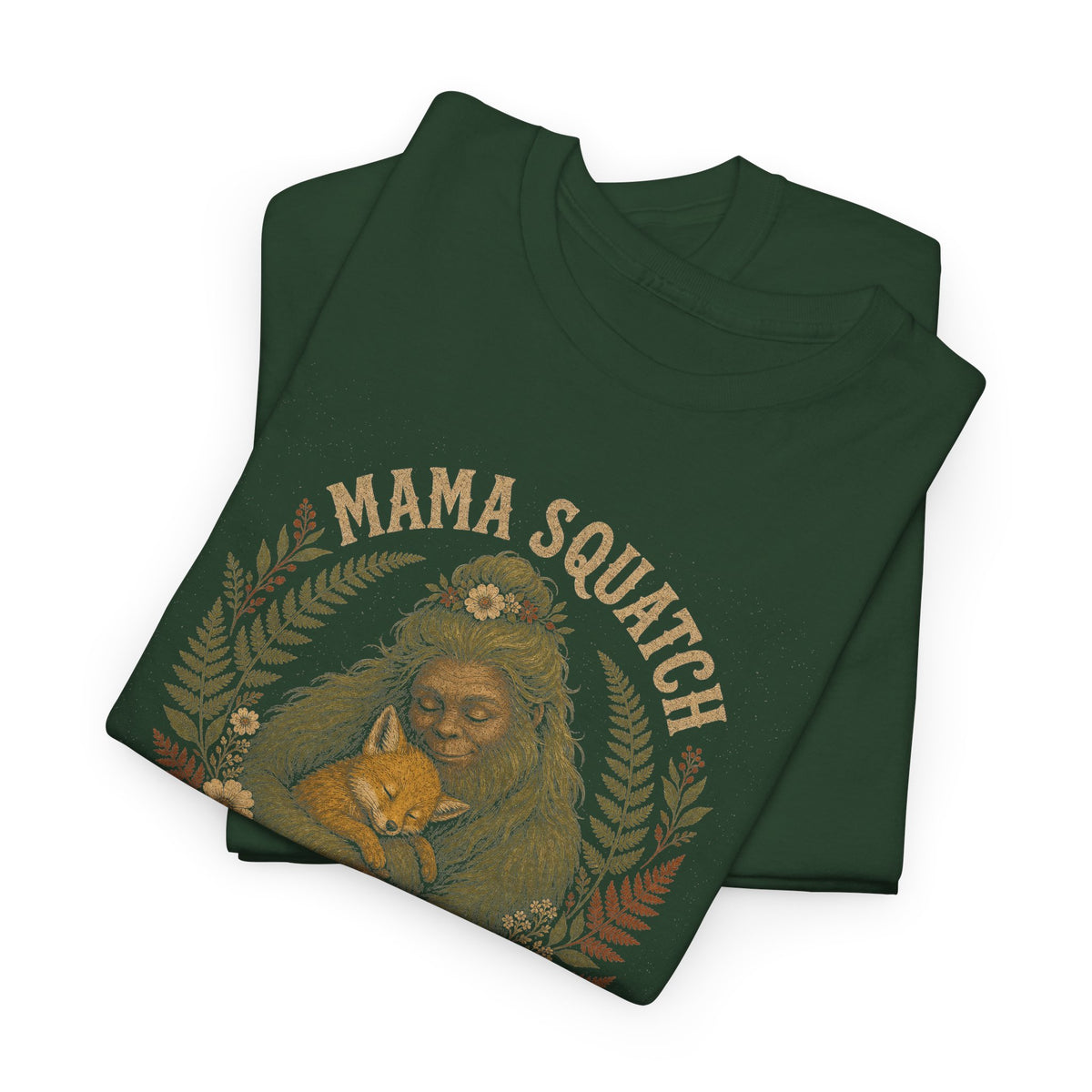 Mama Squatch T-Shirt – Wild At Heart Gentle In The Woods Bigfoot Tee