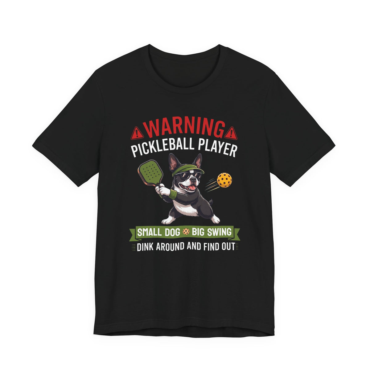 Boston Terrier Pickleball T-Shirt - Dink Around And Find Out Funny Dog Shirt