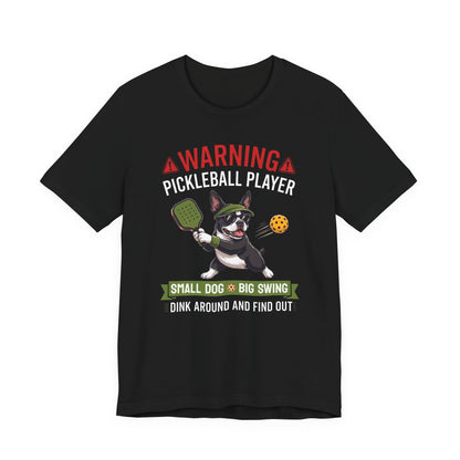 Boston Terrier Pickleball T-Shirt - Dink Around And Find Out Funny Dog Shirt