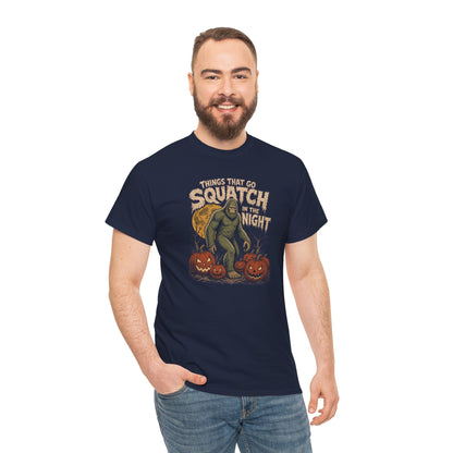 Things That Go Squatch In The Night T-Shirt - Bigfoot Halloween Tee